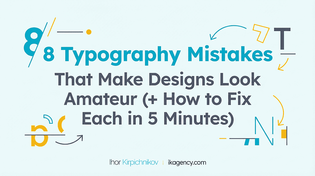 8 Typography Mistakes That Make Designs Look Amateur